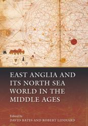 Cover Art: East Anglia and Its North Sea World in the
              Middle Ages