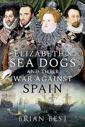 Cover Art: Elizabeth's Sea Dogs and
                              Their War Against Spain