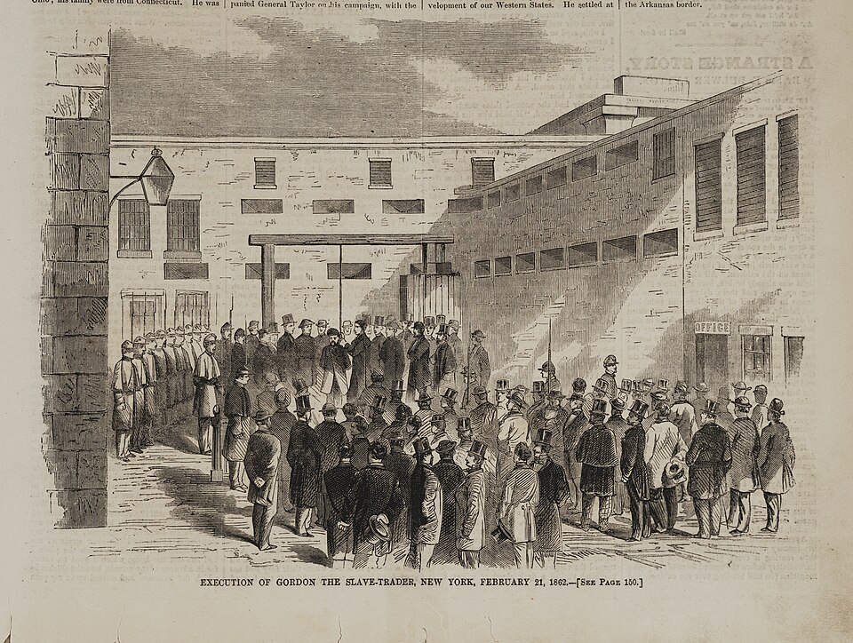 1862 Wood Engraving of Execution of Gordon
                        the slave-trader, New York, February 21, 1862
                        (Source:
https://en.wikipedia.org/wiki/File:Execution_of_Gordon_the_slave-trader,_New_York,_February_21,_1862_LCCN2011647819.jpg)