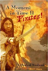 Cover Art: A Moment in
              Time II: Pirates!