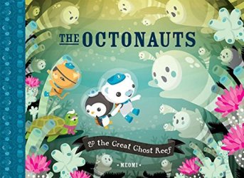 Cover Art: The
                        Octonauts and the Great Ghost Reef