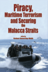 Cover Art: Piracy,
        Maritime Terrorism and Securing the Malacca Straits