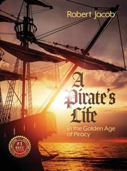 Cover Art: A Pirate's Life
            in the Golden Age of Piracy