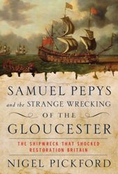 Cover Art:
                      Samuel Pepys and the Strange Wrecking of the
                      Gloucester