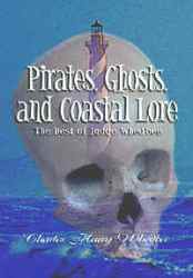 Cover Art: Pirates,
                    Ghosts, and Coastal Lore by Charles Harry Whedbee